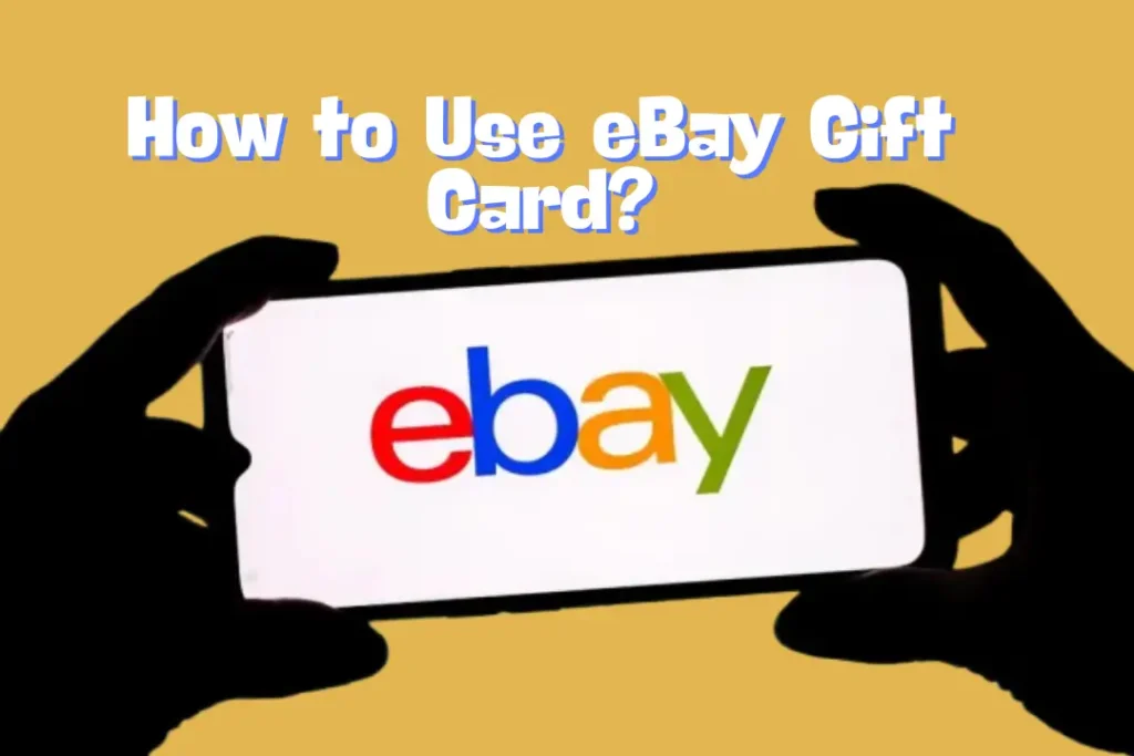 How to Use eBay Gift Card